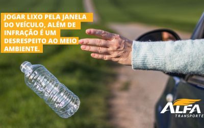 Jogar lixo pela janela do veículo, além de infração é um desrespeito ao meio ambiente.